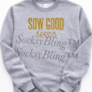 Embroidered Sow Good Seeds Sweatshirt